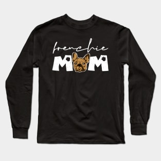 Frenchie Mom Funny French Bulldog Mama Womens Girls Gift Long Sleeve T-Shirt